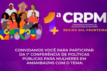 Amambai sedia a 1ª Conferência Regional de Políticas para as Mulheres da Região Sul-Fronteira