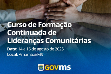 Amambai recebe Curso de Formação Continuada de Lideranças Comunitárias