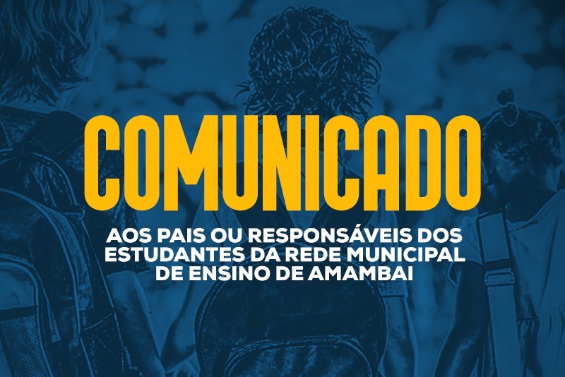 Secretaria Municipal de Educação emite comunicado para pais e responsáveis de alunos da Rede Municipal de Ensino