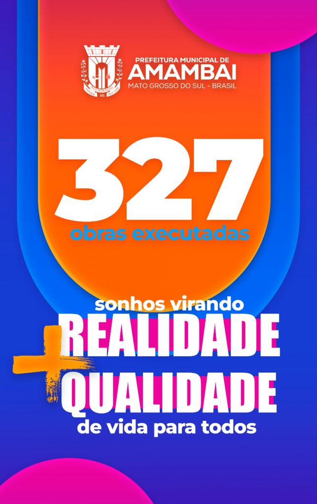 Prefeitura de Amambai comemora a marca de 327 obras executadas ou em andamento